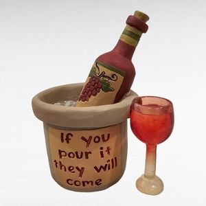 Blossom Bucket Wine Lovers If You Pour It They Will Come Figurine
